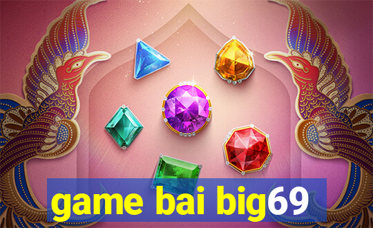 game bai big69