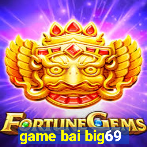 game bai big69