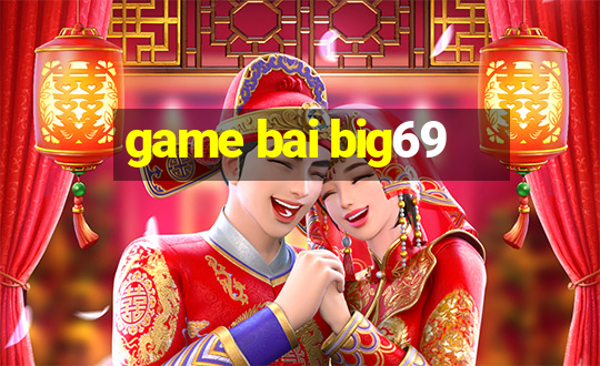 game bai big69