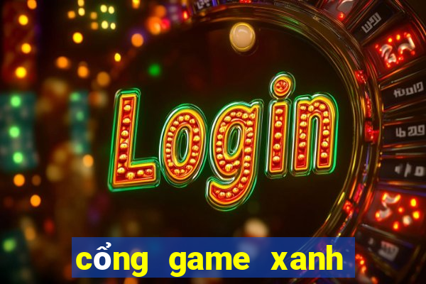 cổng game xanh chín quốc tế