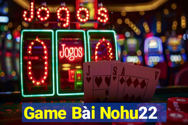 Game Bài Nohu22