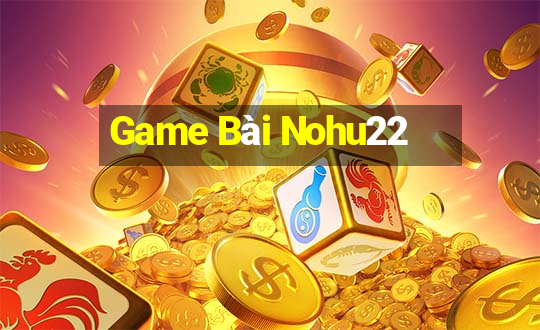 Game Bài Nohu22