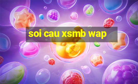 soi cau xsmb wap