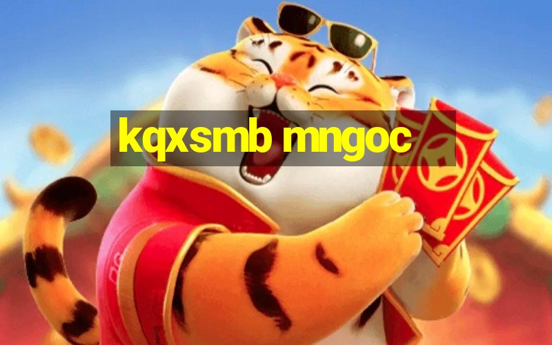 kqxsmb mngoc