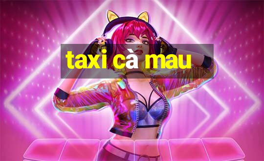 taxi cà mau