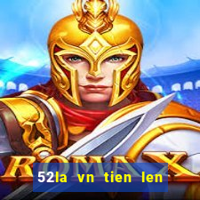 52la vn tien len mien nam