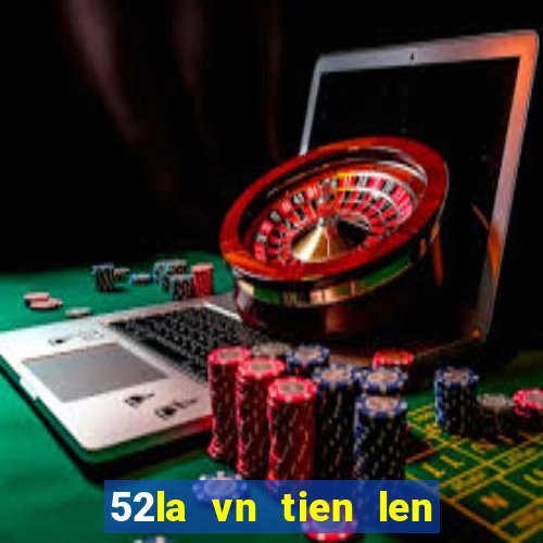 52la vn tien len mien nam