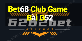 Bet68 Club Game Bài G52