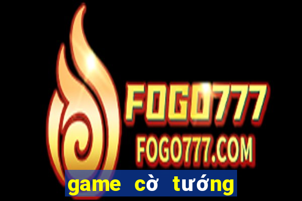 game cờ tướng online đổi thưởng