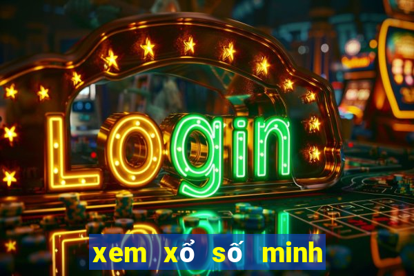 xem xổ số minh ngọc miền nam