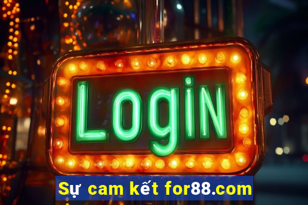 Sự cam kết for88.com