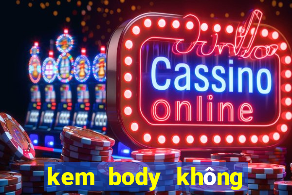 kem body không bết rít