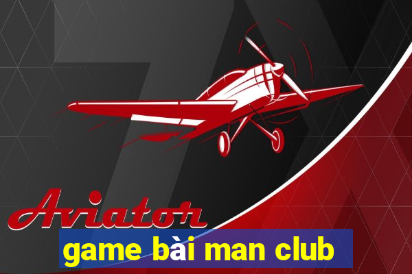 game bài man club