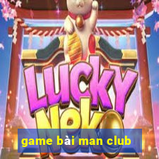 game bài man club