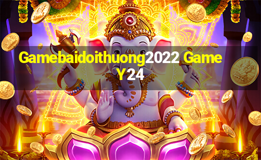 Gamebaidoithuong2022 Game Y24