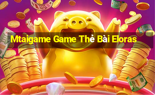 Mtaigame Game Thẻ Bài Eloras