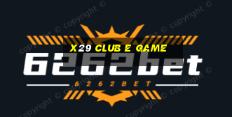 X29 Club E Game