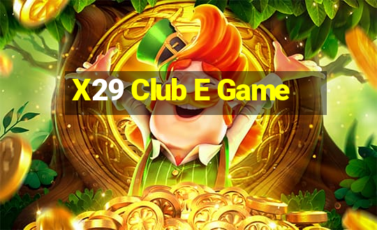 X29 Club E Game