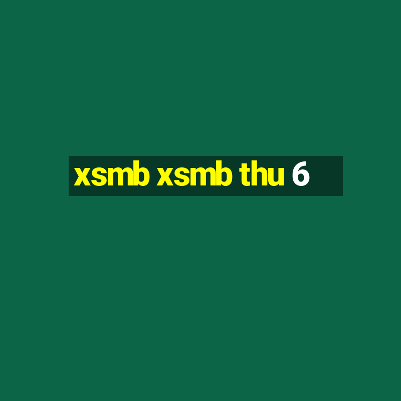 xsmb xsmb thu 6