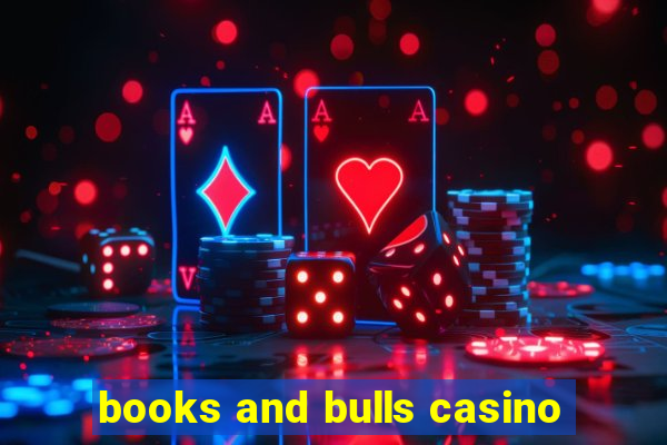 books and bulls casino