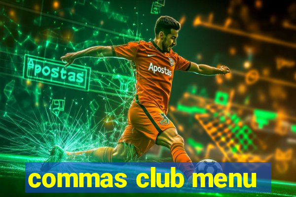 commas club menu