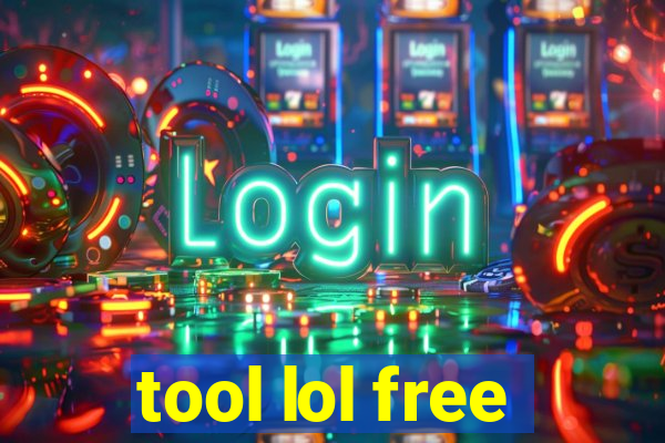 tool lol free