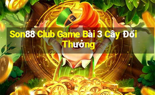 Son88 Club Game Bài 3 Cây Đổi Thưởng