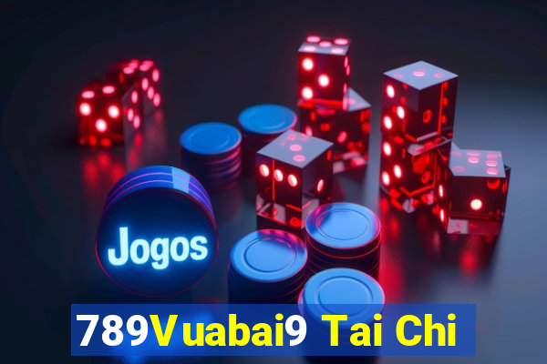 789Vuabai9 Tai Chi