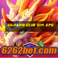 choáng club vin apk