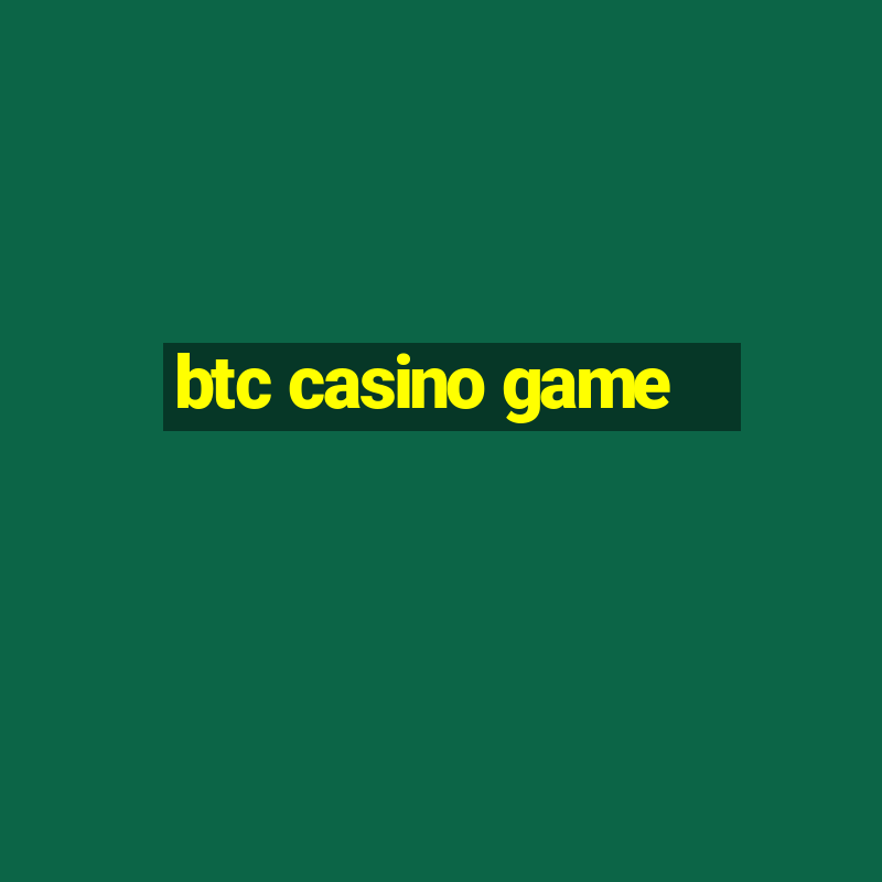 btc casino game