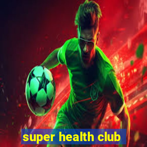 super health club