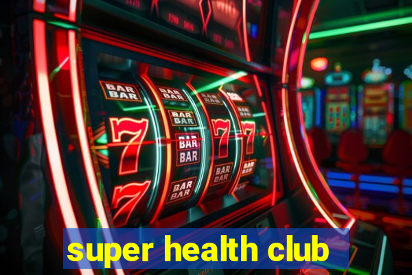 super health club