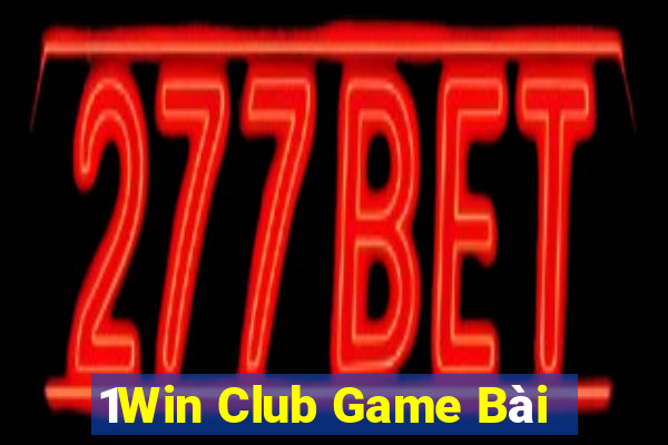 1Win Club Game Bài