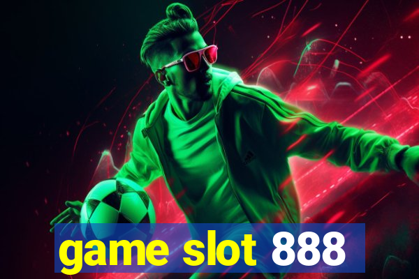 game slot 888