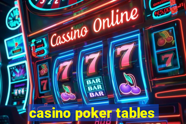 casino poker tables