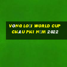 vòng loại world cup châu phi năm 2022