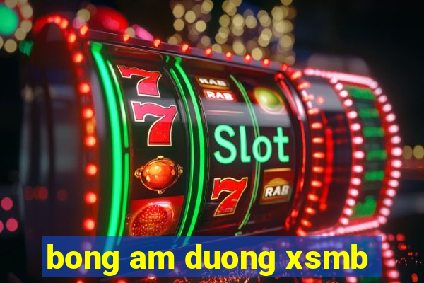 bong am duong xsmb