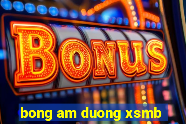 bong am duong xsmb