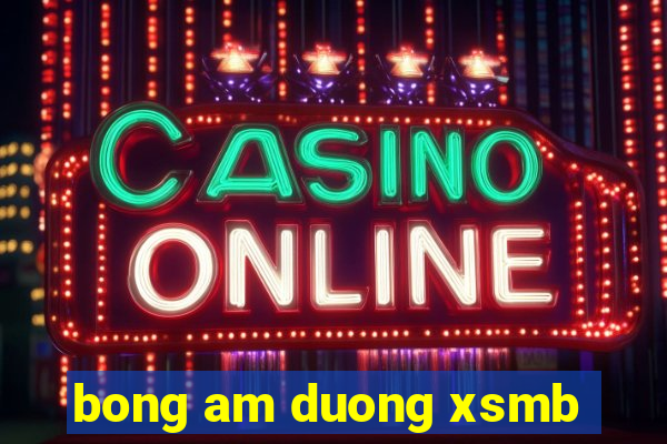 bong am duong xsmb