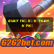 quay thử xổ số thành phố