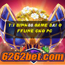 Tải Binh88 Game Bài Offline Cho Pc