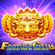 caravan club 5c insurance