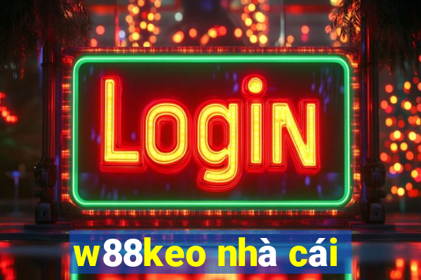 w88keo nhà cái