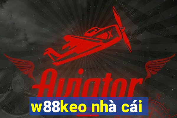 w88keo nhà cái