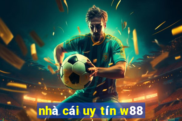 nhà cái uy tín w88