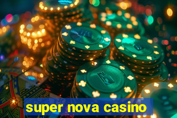 super nova casino