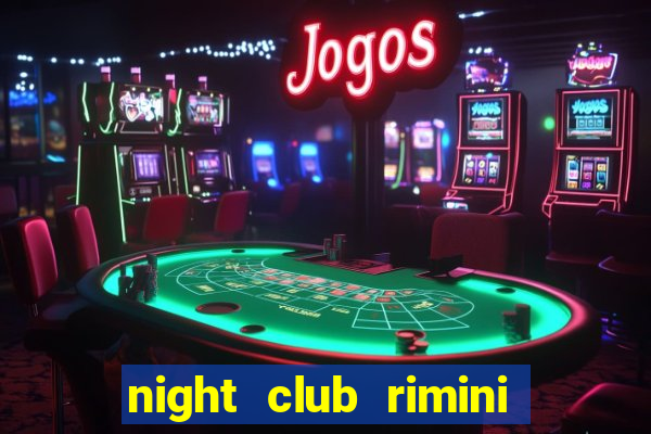 night club rimini e riccione