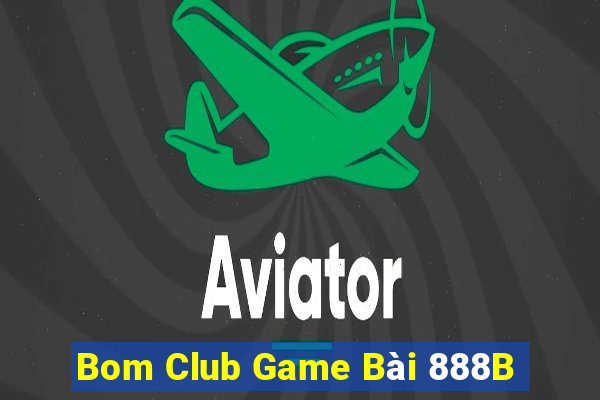 Bom Club Game Bài 888B