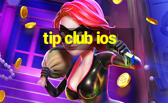 tip club ios