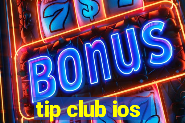 tip club ios